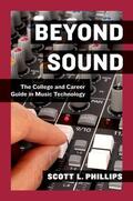 Phillips |  Beyond Sound: A Career Guide for the Professional Music Technologist | Buch |  Sack Fachmedien