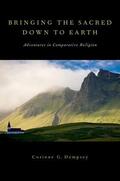 Dempsey |  Bringing the Sacred Down to Earth: Adventures in Comparative Religion | Buch |  Sack Fachmedien