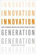 Ness |  Innovation Generation: How to Produce Creative and Useful Scientific Ideas | Buch |  Sack Fachmedien