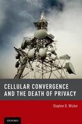 Wicker |  Cellular Convergence and the Death of Privacy | Buch |  Sack Fachmedien