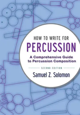 Solomon |  How to Write for Percussion: A Comprehensive Guide to Percussion Composition | Buch |  Sack Fachmedien
