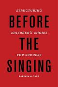 Tagg |  Before the Singing: Structuring Children's Choirs for Success | Buch |  Sack Fachmedien