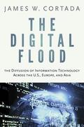 Cortada |  Digital Flood: The Diffusion of Information Technology Across the U.S., Europe, and Asia | Buch |  Sack Fachmedien
