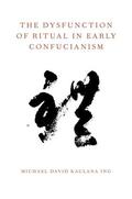 Ing |  The Dysfunction of Ritual in Early Confucianism | Buch |  Sack Fachmedien