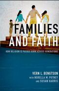 Bengtson / Putney / Harris |  Families and Faith: How Religion Is Passed Down Across Generations | Buch |  Sack Fachmedien