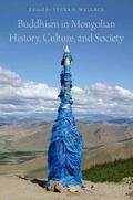 Wallace |  Buddhism in Mongolian History, Culture, and Society | Buch |  Sack Fachmedien