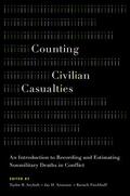 Seybolt / Aronson / Fischhoff |  Counting Civilian Casualties: An Introduction to Recording and Estimating Nonmilitary Deaths in Conflict | Buch |  Sack Fachmedien