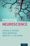 Greene / Morrison / Seligman |  Positive Neuroscience | Buch |  Sack Fachmedien