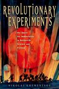 Krementsov |  Revolutionary Experiments: The Quest for Immortality in Bolshevik Science and Fiction | Buch |  Sack Fachmedien