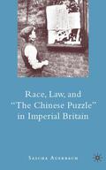 Auerbach |  Race, Law, and "The Chinese Puzzle" in Imperial Britain | Buch |  Sack Fachmedien