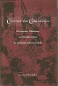 Choksy |  Conflict and Cooperation: Zoroastrian Subalterns and Muslim Elites in Medieval Iranian Society | Buch |  Sack Fachmedien