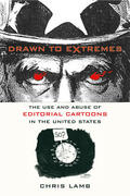 Lamb |  Drawn to Extremes - The Use and Abuse of Editorial  Cartoons | Buch |  Sack Fachmedien