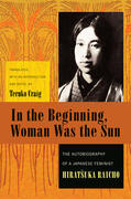Hiratsuka |  In the Beginning, Woman Was the Sun - The Autobiography of a Japanese Feminist | Buch |  Sack Fachmedien