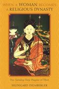 Diemberger |  When a Woman Becomes a Religious Dynasty - The Samding Dorje Phagmo of Tibet | Buch |  Sack Fachmedien