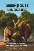 Prothero |  Greenhouse of the Dinosaurs | Buch |  Sack Fachmedien