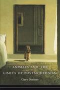 Steiner |  Animals and the Limits of Postmodernism | Buch |  Sack Fachmedien