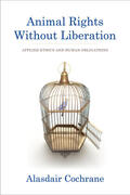 Cochrane |  Animal Rights Without Liberation | Buch |  Sack Fachmedien