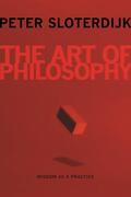 Sloterdijk |  The Art of Philosophy: Wisdom as a Practice | Buch |  Sack Fachmedien