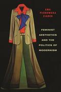 Ziarek |  Feminist Aesthetics and the Politics of Modernism | Buch |  Sack Fachmedien