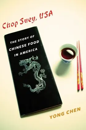 Chen |  Chop Suey, USA: The Story of Chinese Food in America | Buch |  Sack Fachmedien