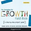 Liedtka / Ogilvie |  The Designing for Growth Field Book: A Step-By-Step Project Guide | Buch |  Sack Fachmedien