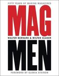 Bernard / Glaser |  Mag Men: Fifty Years of Making Magazines | Buch |  Sack Fachmedien