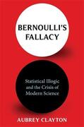 Clayton |  Bernoulli's Fallacy | Buch |  Sack Fachmedien
