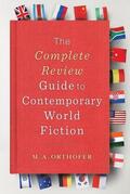 Orthofer |  The Complete Review Guide to Contemporary World Fiction | eBook | Sack Fachmedien