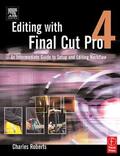 Roberts |  Editing with Final Cut Pro 4: An Intermediate Guide to Setup and Editing Workflow | Buch |  Sack Fachmedien