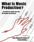 Hepworth-Sawyer / Golding |  What Is Music Production?: A Producers Guide: The Role, the People, the Process | Buch |  Sack Fachmedien