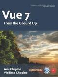 Chopine |  Vue 7: From the Ground Up: The Official Guide | Buch |  Sack Fachmedien