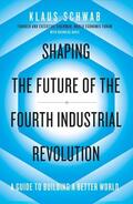 Schwab / Davis |  Shaping the Future of the Fourth Industrial Revolution | Buch |  Sack Fachmedien