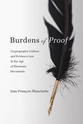 Blanchette |  Burdens of Proof: Cryptographic Culture and Evidence Law in the Age of Electronic Documents | Buch |  Sack Fachmedien