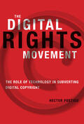 Postigo / Denardis / Zimmer |  The Digital Rights Movement: The Role of Technology in Subverting Digital Copyright | Buch |  Sack Fachmedien