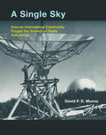 Munns |  A Single Sky: How an International Community Forged the Science of Radio Astronomy | Buch |  Sack Fachmedien