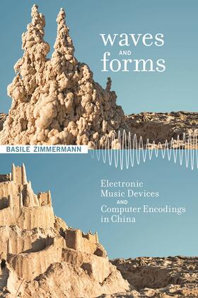 Zimmermann | Waves and Forms: Electronic Music Devices and Computer Encodings in China | Buch | sack.de