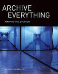 Giannachi |  Archive Everything | Buch |  Sack Fachmedien