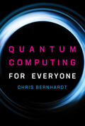 Bernhardt |  Quantum Computing for Everyone | Buch |  Sack Fachmedien