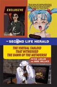 Ludlow / Wallace |  The Second Life Herald - The Virtual Tabloid that Witnessed the Dawn of the Metaverse | Buch |  Sack Fachmedien