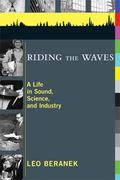 Beranek |  Riding the Waves: A Life in Sound, Science, and Industry | Buch |  Sack Fachmedien