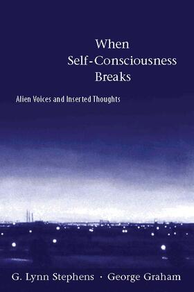 Stephens / Graham | When Self-Consciousness Breaks | Buch | sack.de
