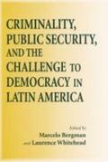 Bergman |  Criminality, Public Security, and the Challenge to Democracy in Latin America | Buch |  Sack Fachmedien