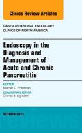 Freeman |  Endoscopy in the Diagnosis and Management of Acute and Chronic Pancreatitis, an Issue of Gastrointestinal Endoscopy Clinics, Volume 23-4 | Buch |  Sack Fachmedien