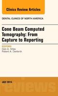 Miles |  Cone Beam Computed Tomography: From Capture to Reporting, An Issue of Dental Clinics of North America | Buch |  Sack Fachmedien