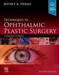 Nerad |  Techniques in Ophthalmic Plastic Surgery | Buch |  Sack Fachmedien
