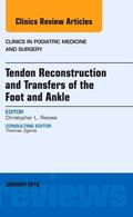 Reeves |  Tendon Repairs and Transfers for the Foot and Ankle, An Issue of Clinics in Podiatric Medicine & Surgery | Buch |  Sack Fachmedien