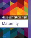 Elsevier |  Nursing Key Topics Review: Maternity | Buch |  Sack Fachmedien