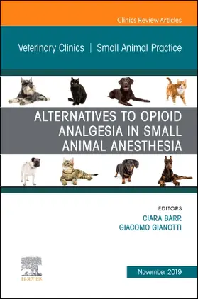 Barr / Gianotti |  Alternatives to Opioid Analgesia in Small Animal Anesthesia, An Issue of Veterinary Clinics of North America: Small Animal Practice | Buch |  Sack Fachmedien