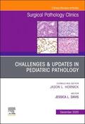 Davis |  Challenges & Updates in Pediatric Pathology, an Issue of Surgical Pathology Clinics, Volume 13-4 | Buch |  Sack Fachmedien