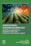 Ghosh / Thongmee / Kumar |  Agricultural Nanobiotechnology: Biogenic Nanoparticles, Nanofertilizers and Nanoscale Biocontrol Agents | Buch |  Sack Fachmedien